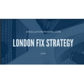 Speculators Trading - London Fix Strategy Course + Edge Defining Fundamental Trading course